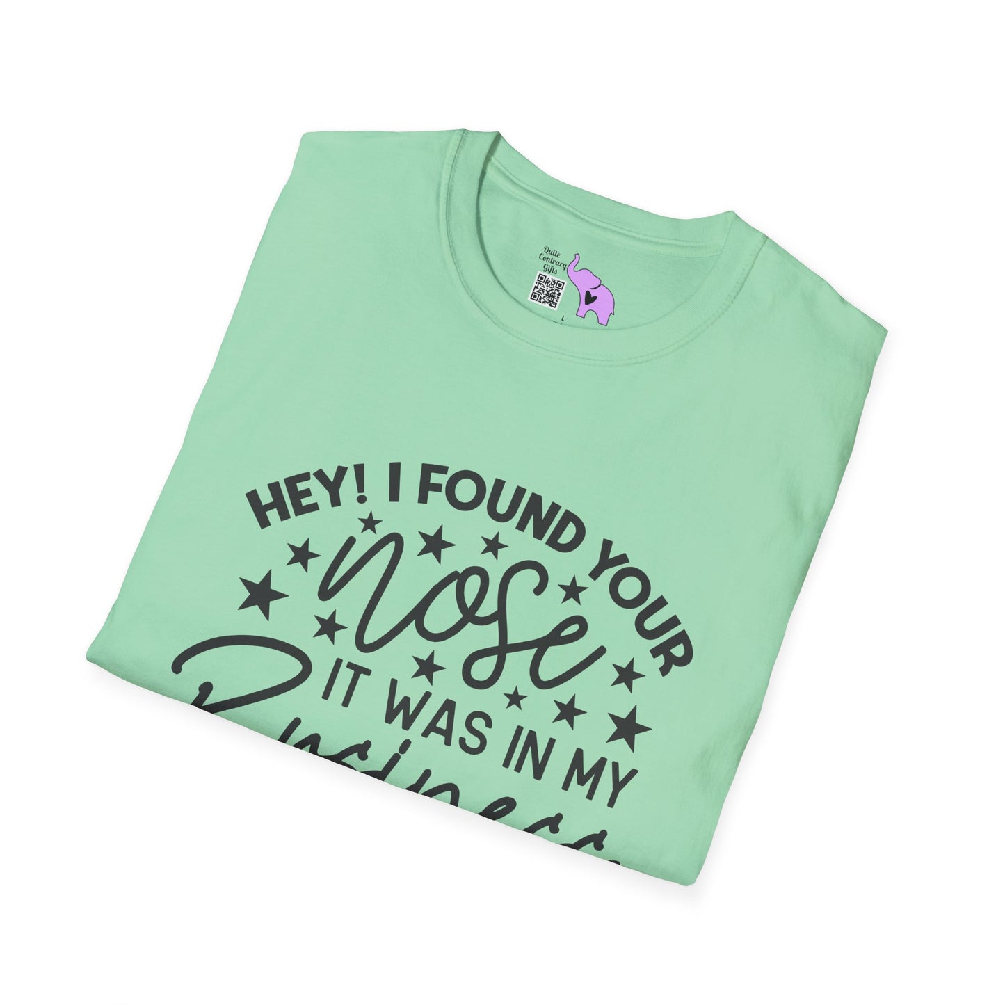 Hey! I Found Your Nose In My Business Again Adult T-shirt