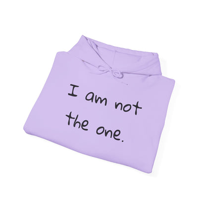 I Am Not The One Heavy Blend™ Hooded Sweatshirt