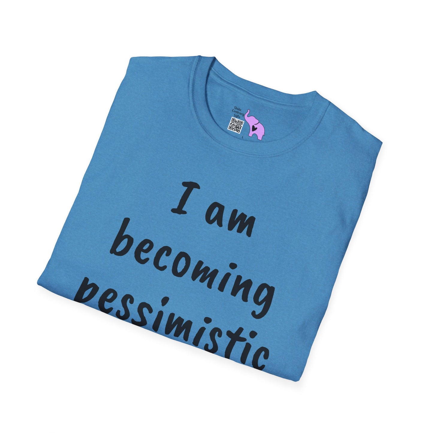 I am Becoming Pessimistic About my Optimism Adult T-shirt