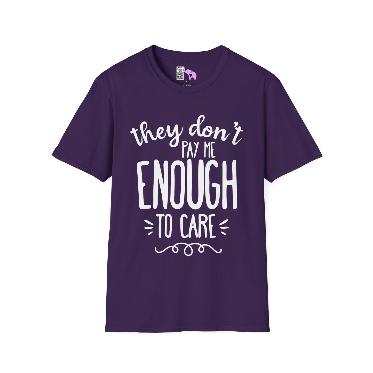 They Don't Pay Me Enough To Care Adult T-shirt