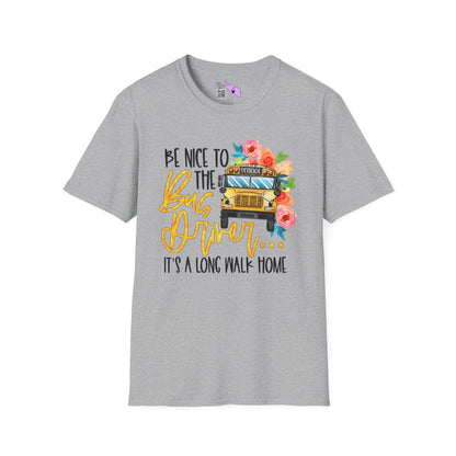 Be Nice To The Bus Driver... Adult T-shirt