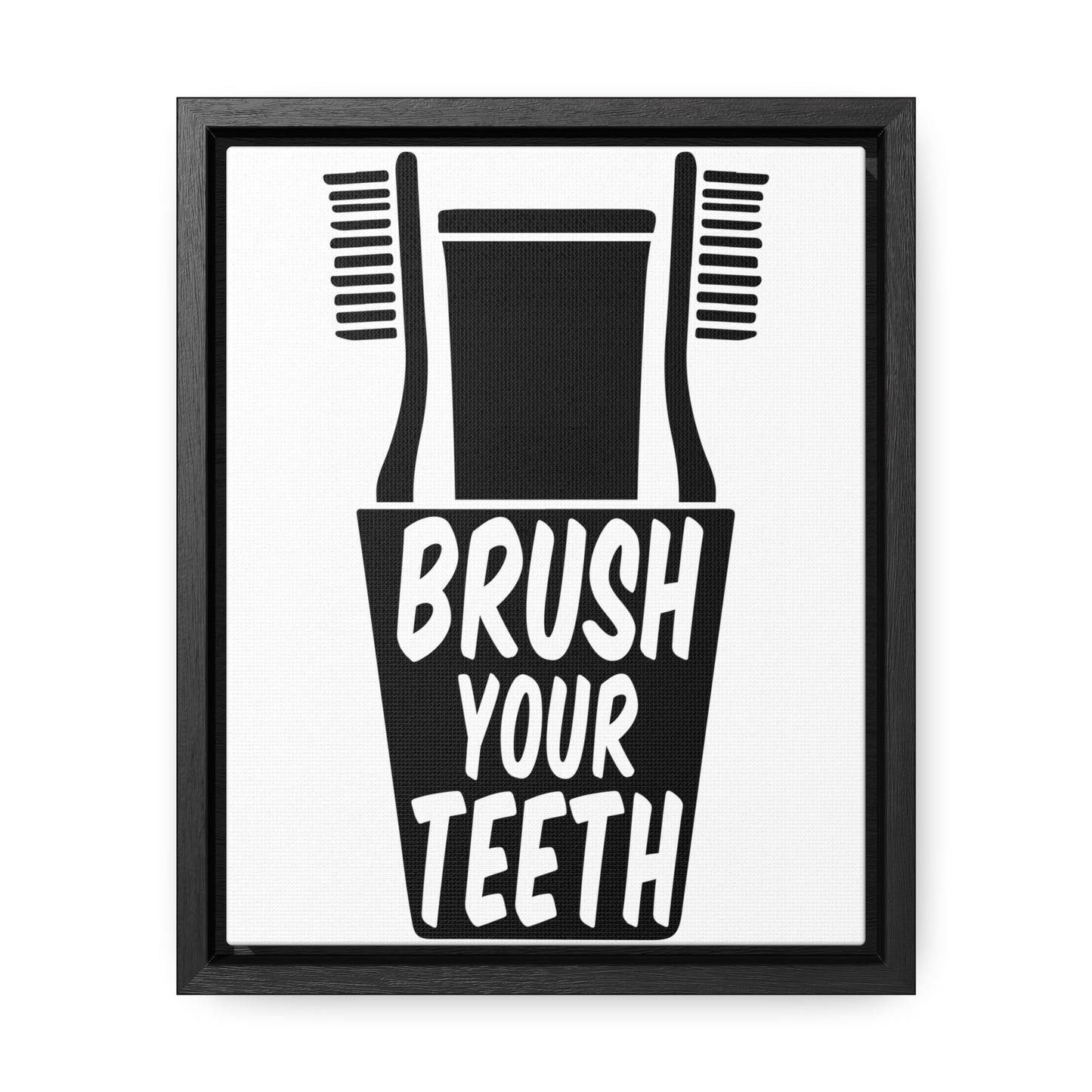 Brush Your Teeth Canvas Wraps, Vertical Frame