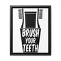 Brush Your Teeth Canvas Wraps, Vertical Frame