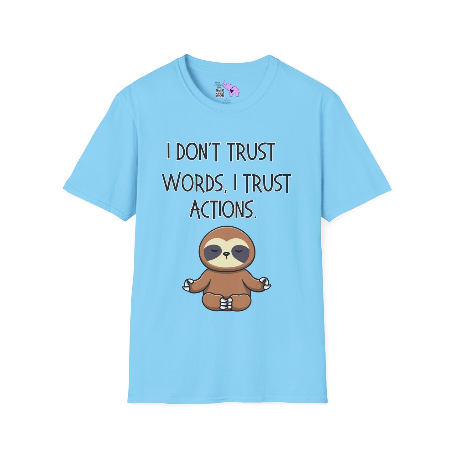 I Don't Trust Words, I Trust Actions w/Sloth Adult T-shirt