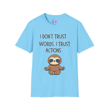 I Don't Trust Words, I Trust Actions w/Sloth Adult T-shirt