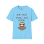 I Don't Trust Words, I Trust Actions w/Sloth Adult T-shirt