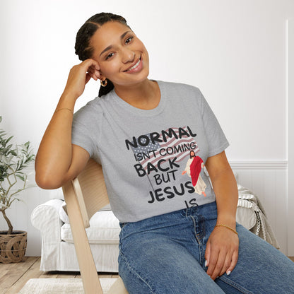 Normal Isn't Coming Back But Jesus Is Adult T-shirt