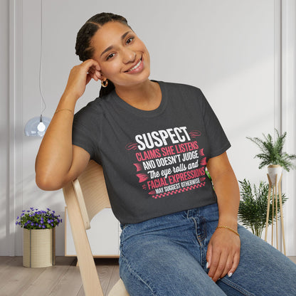 Suspect Claims She Listens & Doesn't Judge Adult T-shirt