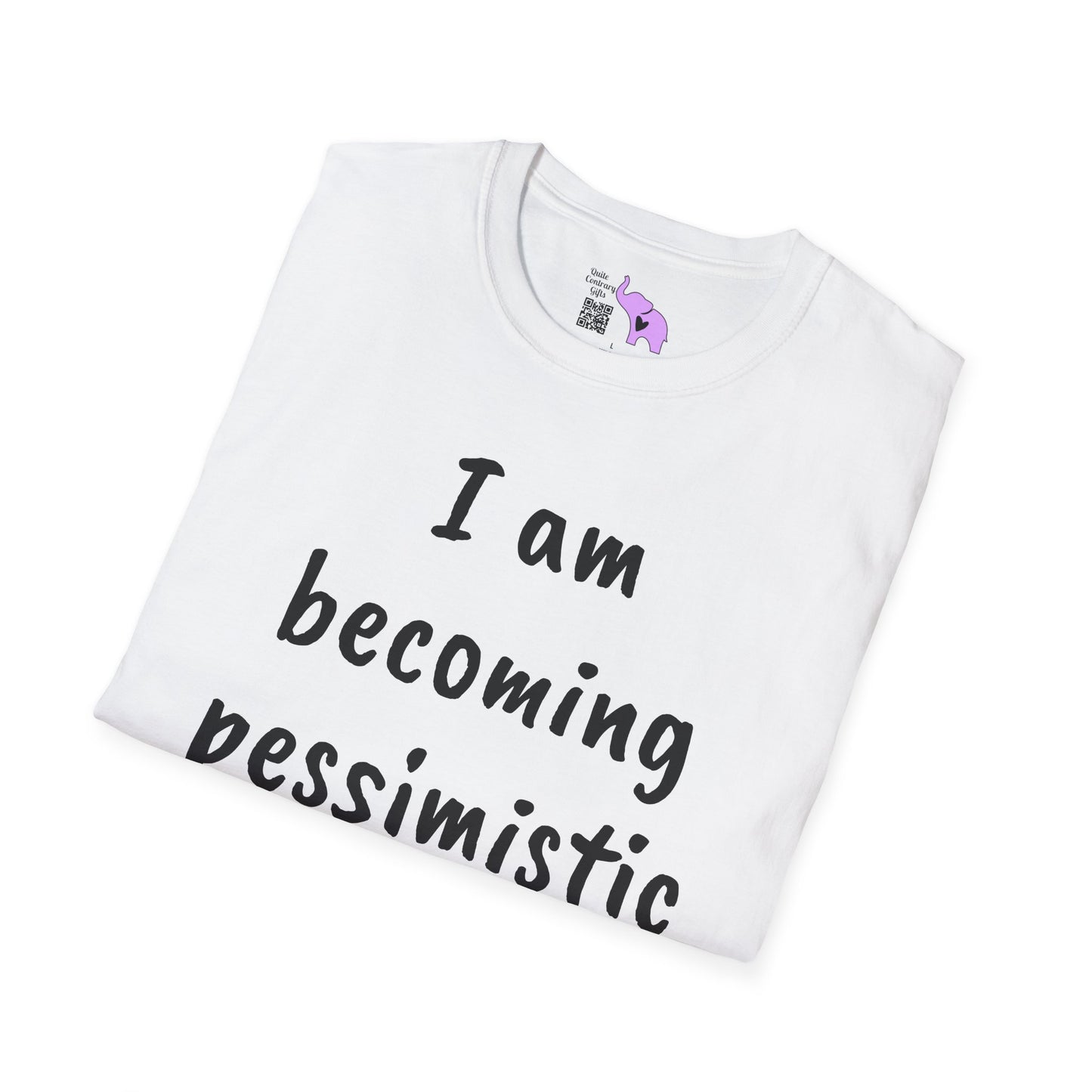 I am Becoming Pessimistic About my Optimism Adult T-shirt