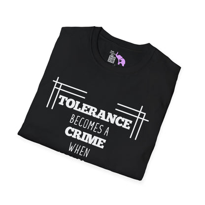 Tolerance Becomes A Crime When Applied to Evil T-shirt