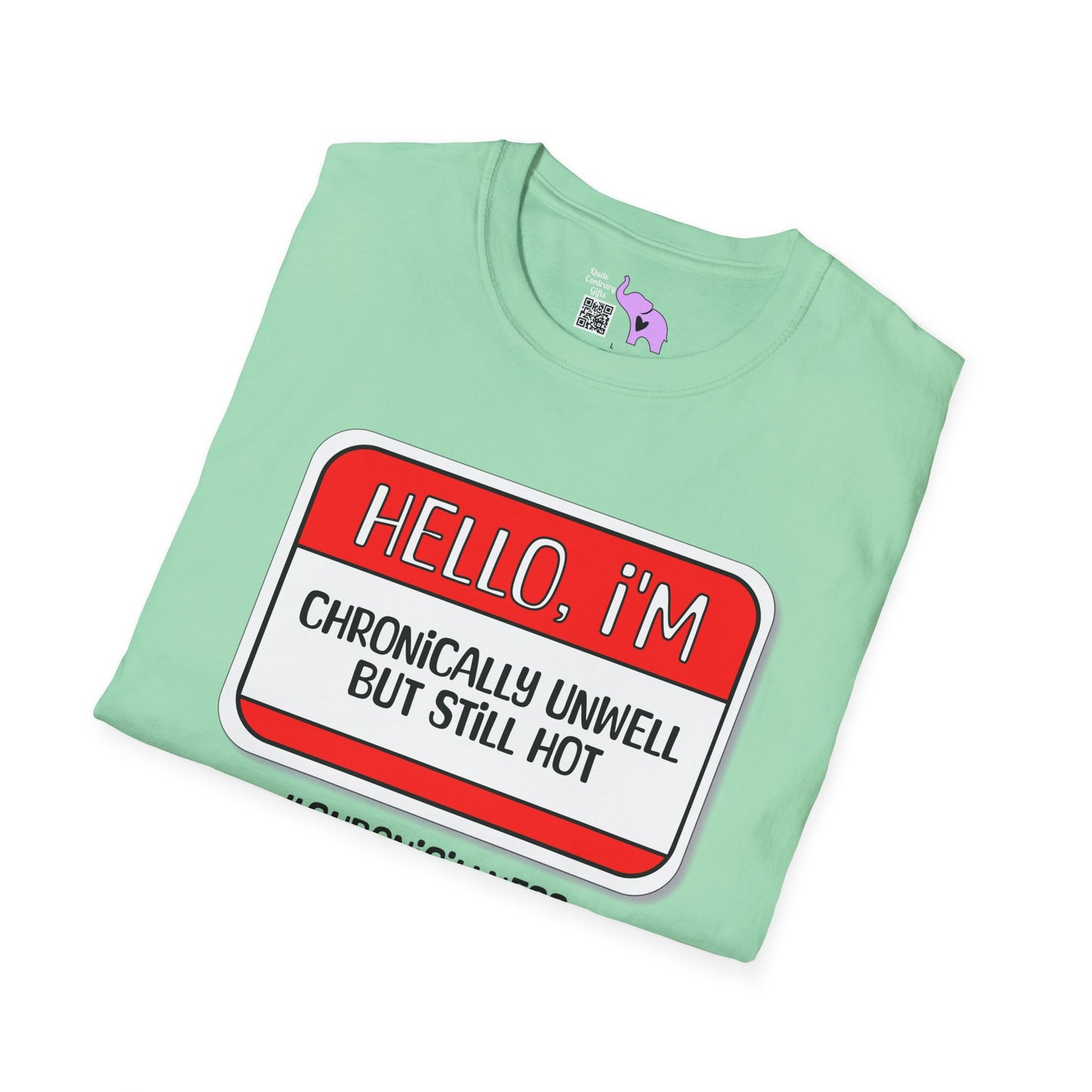 Hello, I'm Chronically Unwell But Still Hot Adult T-shirt