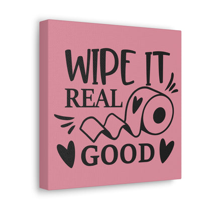 Wipe It Real Good Canvas Square Wraps w/o Frame