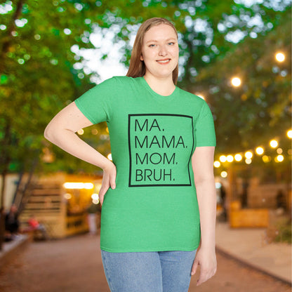 Ma. Mama. Mom. Bruh. Adult T-shirt