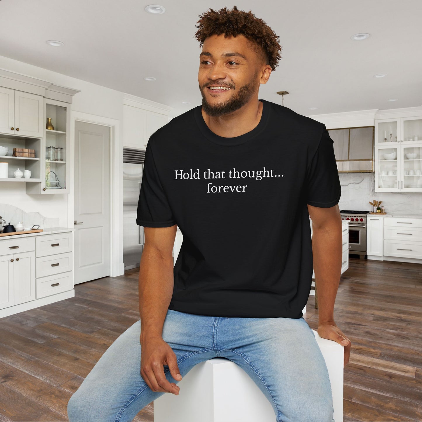 Hold That Thought... Forever Adult T-shirt