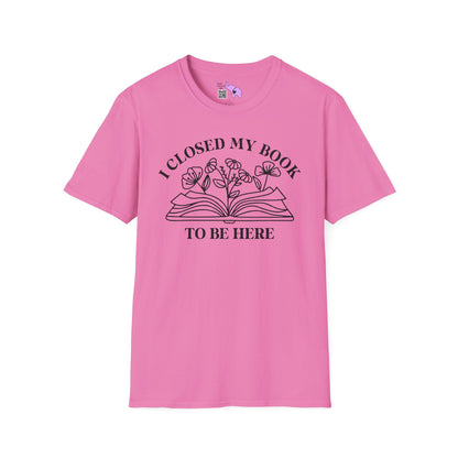 I Closed My Book To Be Here (Flowers, Open Book) Adult T-shirt