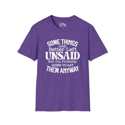 Some Things Are Better Left Unsaid, But... Adult T-shirt