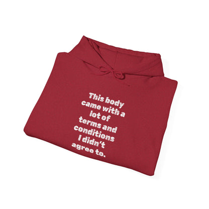 This Body Came With A Lot Of Terms & Conditions I Didn't Agree To Heavy Blend™ Hooded Sweatshirt