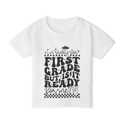 I'm Ready for 1st Grade But Is It Ready For Me Heavy Cotton™ Toddler T-shirt