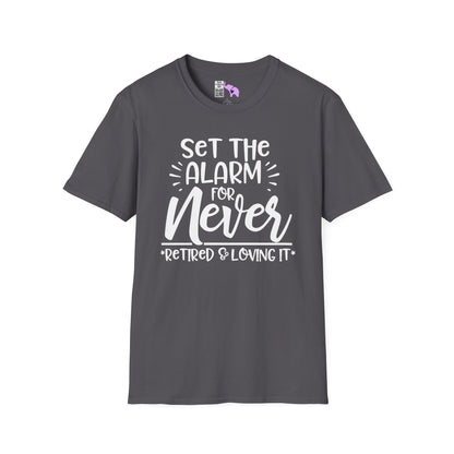 Set The Alarm for Never-Retired & Loving It Adult T-shirt