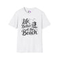 Life is Better At The Beach Adult T-shirt