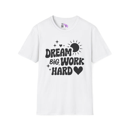 Dream Big Work Hard Adult T-shirt