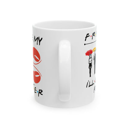 Friends You Are My Lobster Ceramic Mug, (11oz, 15oz)