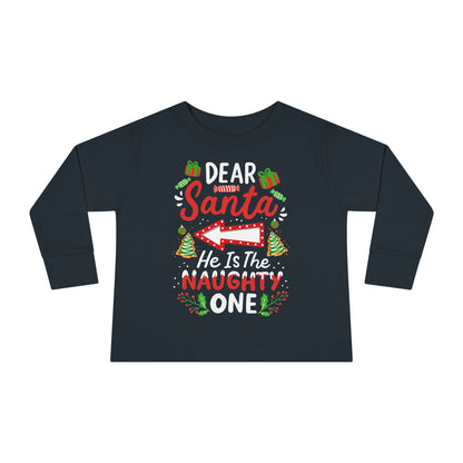 Dear Santa He's The Naughty One Toddler Long Sleeve Tee