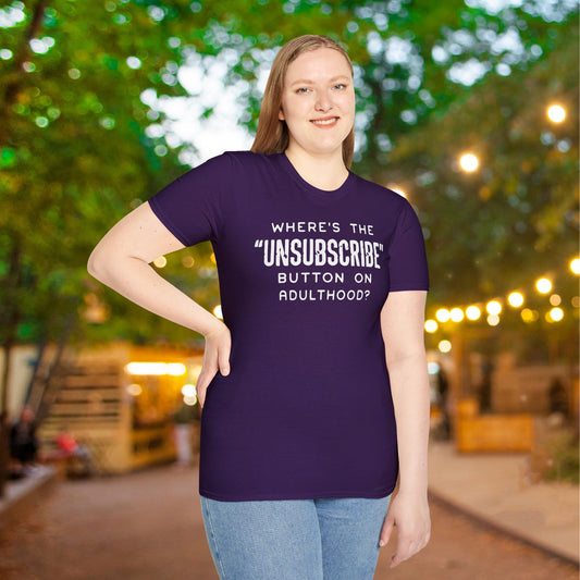 What's The Unsubscribe Button On Adulthood Adult T-shirt
