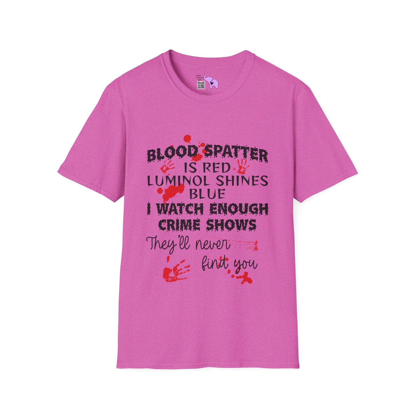 Blood Spatter is Red Luminol is Blue... Adult T-shirt