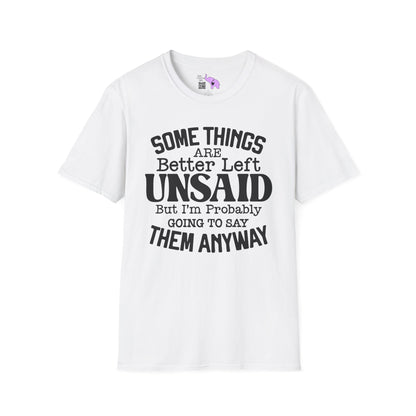 Some Things Are Better Left Unsaid, But... Adult T-shirt