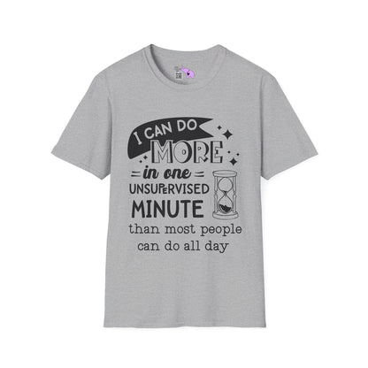 I Can Do More In One Unsupervised Minute... Adult T-shirt