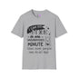 I Can Do More In One Unsupervised Minute... Adult T-shirt