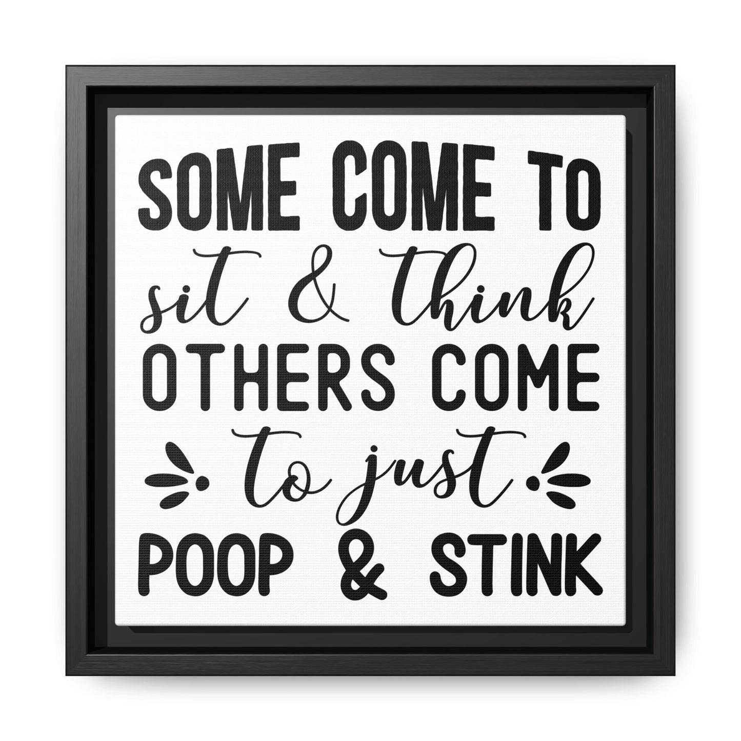 Some Come To Sit & Think... Framed Canvas Bathroom Art