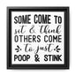 Some Come To Sit & Think... Framed Canvas Bathroom Art