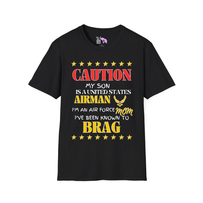 Caution My Son is a US Airman I've Been Known to Brag (Mom) Unisex Softstyle T-Shirt