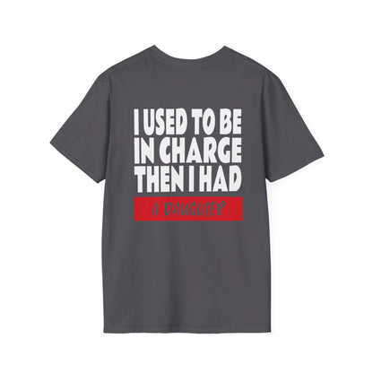 I Used To Be In Charge Then I Had A Daughter Adult T-shirt