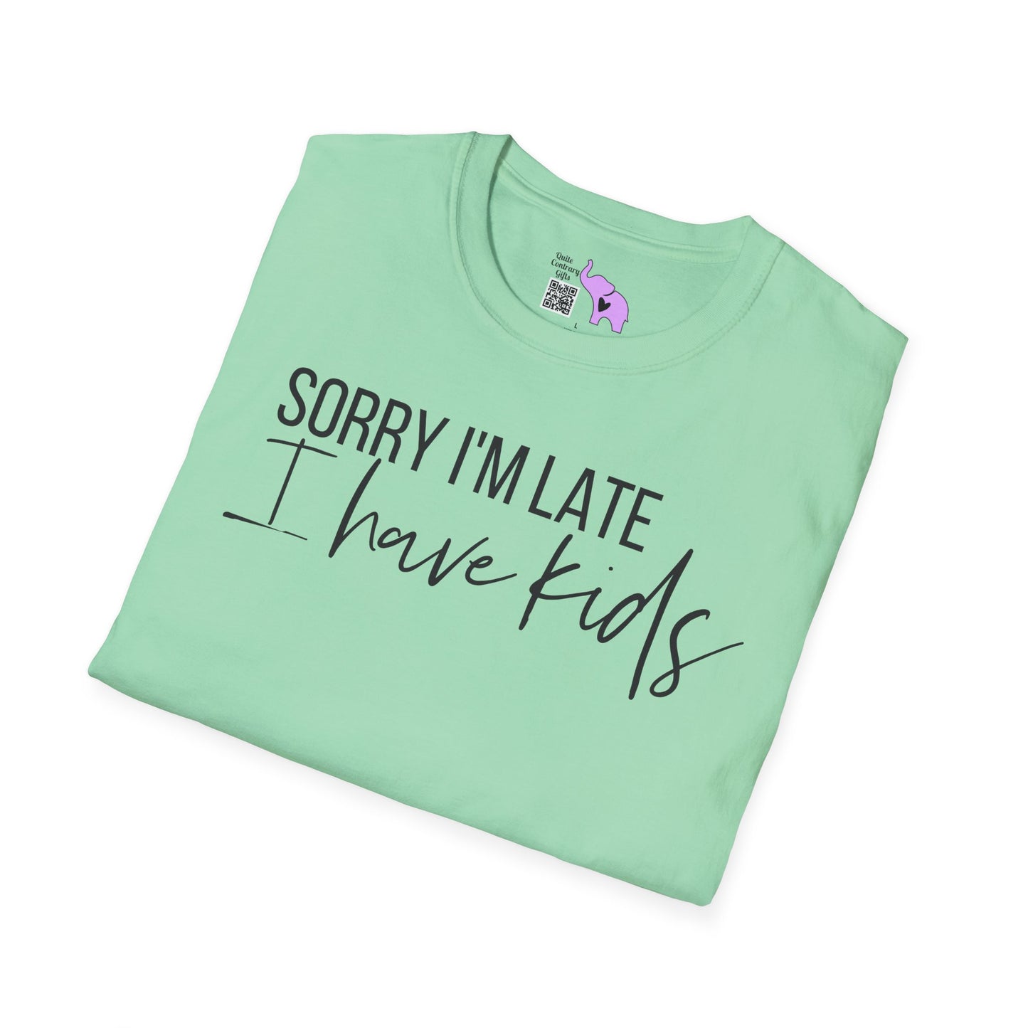 Sorry I'm Late I Have Kids Adult T-shirt