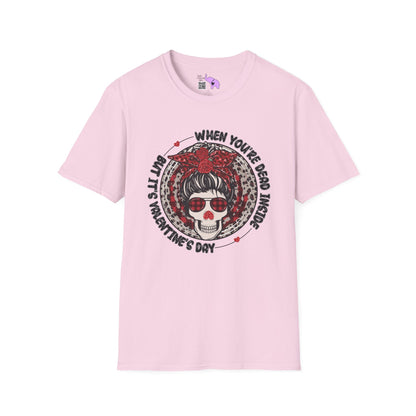When You're Dead Inside But It's Valentine's Day Adult T-shirt