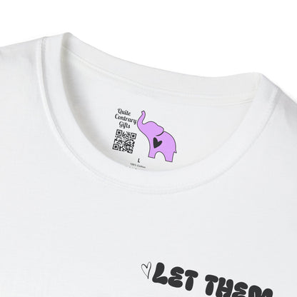 Let Them Misunderstand You Judge You Gossip About You... Adult T-shirt