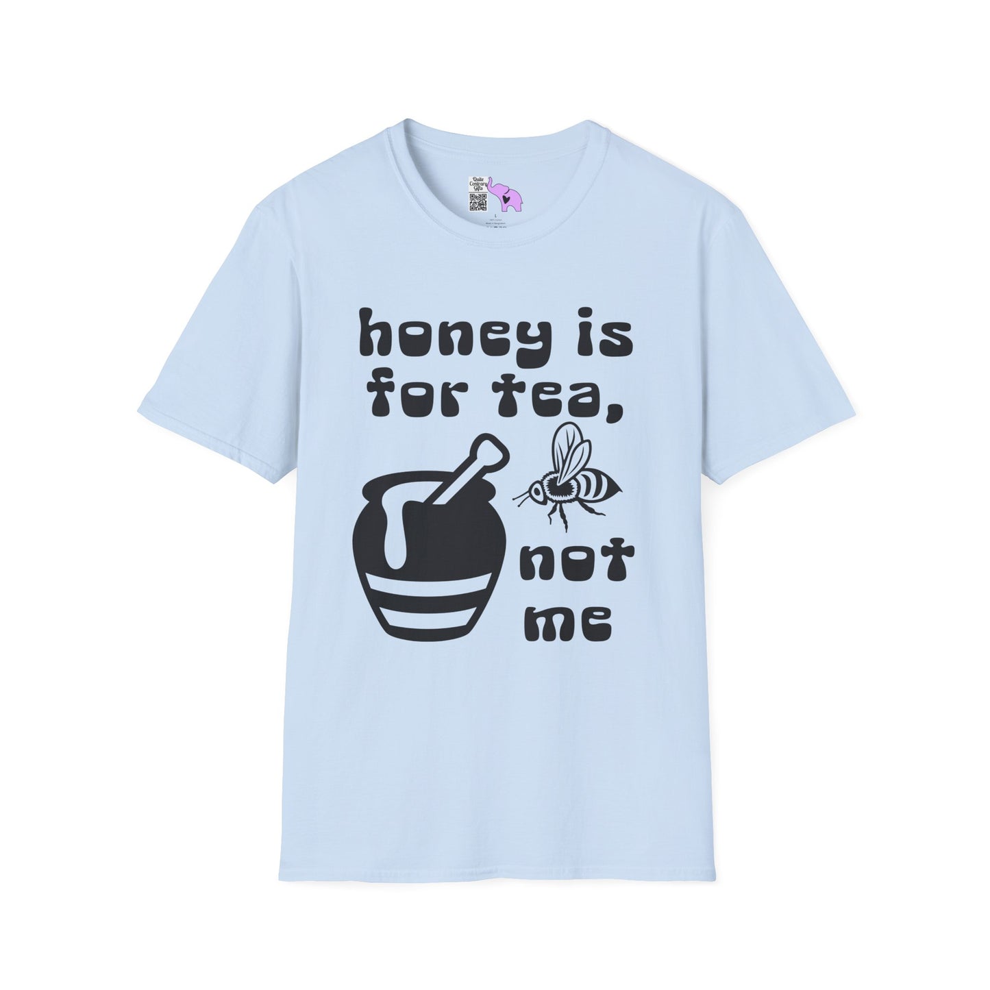Honey Is For Tea Not Me Adult T-shirt
