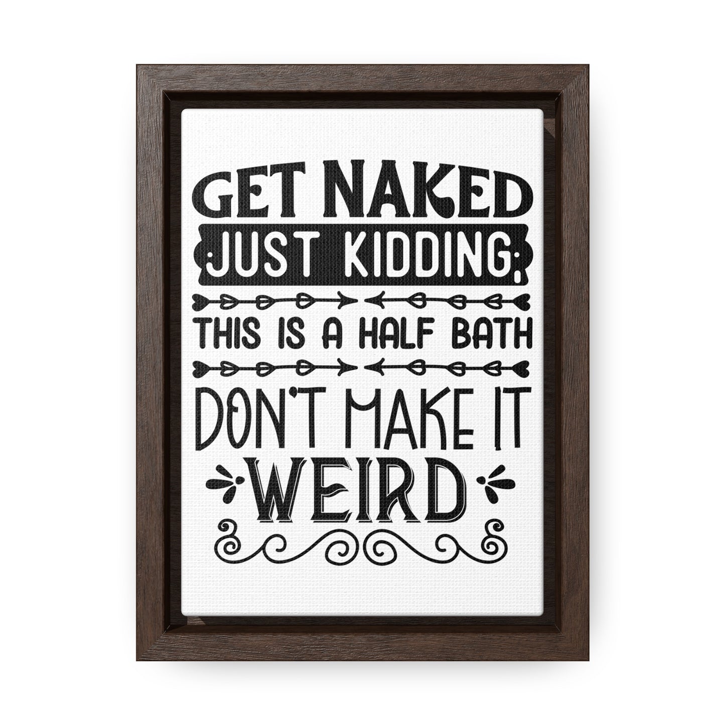 Get Naked Just Kidding Canvas Wraps, Vertical Frame