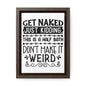 Get Naked Just Kidding Canvas Wraps, Vertical Frame