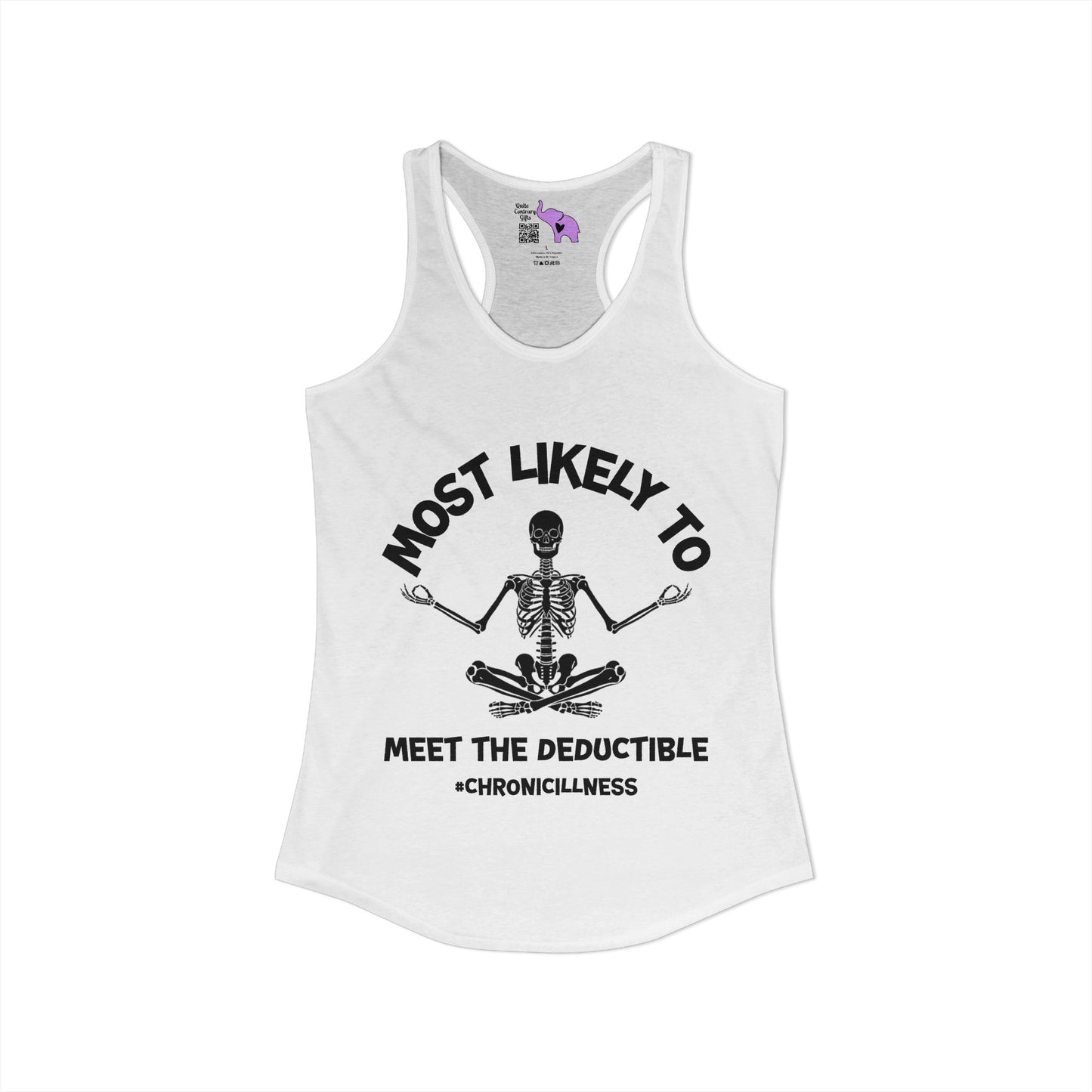 Most Likely To Meet The Deductible #ChronicIllness Women's Ideal Racerback Tank