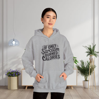 If Only Sarcasm Burned Calories Adult Heavy Blend™ Hoodie