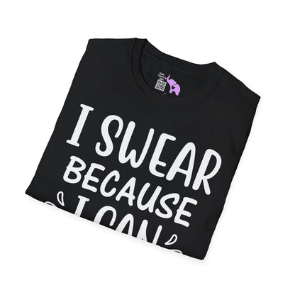 I Swear Because I Can Adult T-shirt