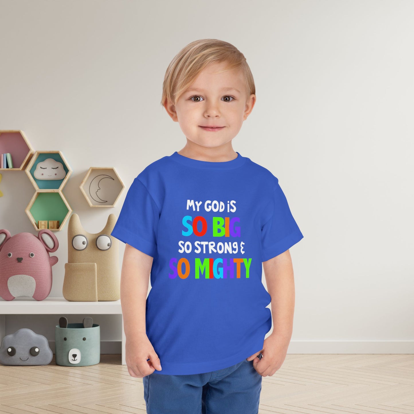 My God is So Big, So Strong, & So Mighty Toddler Tee