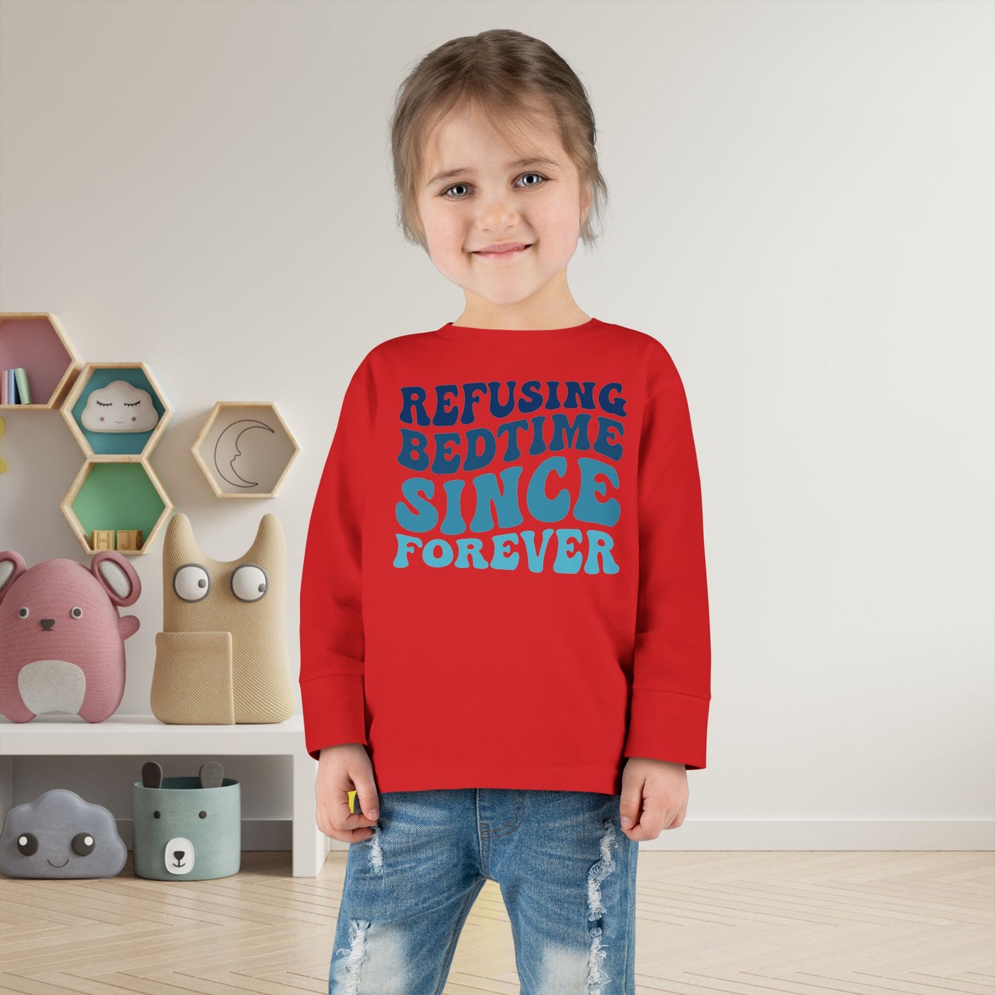 Refusing Bedtime Since Forever Toddler Long Sleeve Tee