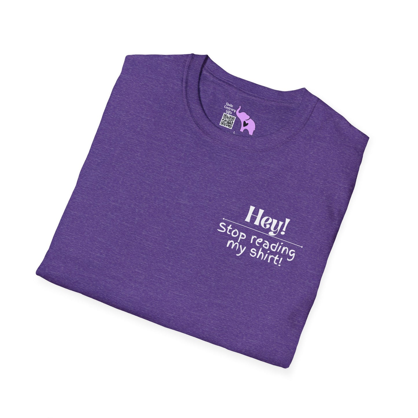 Hey! Stop Reading My Shirt! Adult T-shirt