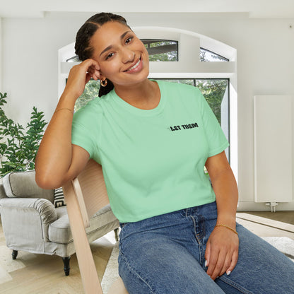 Let Them Misunderstand You Judge You Gossip About You... Adult T-shirt