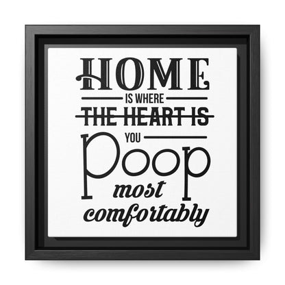 Home Is Where You Poop Most Comfortably Canvas Bathroom Art